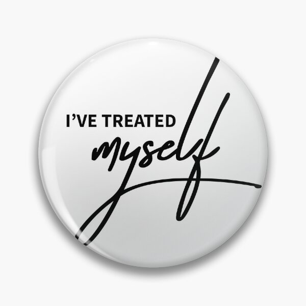 Item preview, I've Treated Myself Funny Impulse Buy Quote designed and sold by ReggieDior.