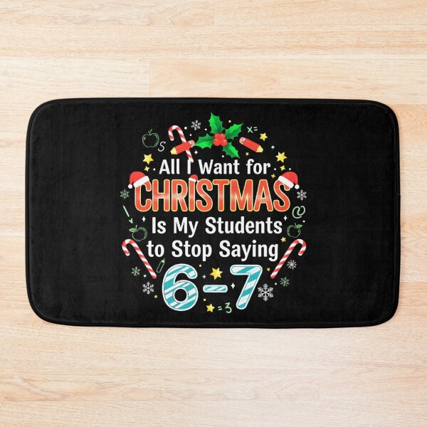 Item preview, All I Want For Christmas Is My Students To Stop Saying 67 Funny Teacher Christmas Shirt designed and sold by Teetreasure2.