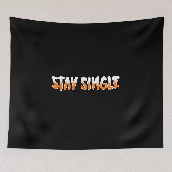 Item preview, Stay Single  designed and sold by barmalisiRTB.