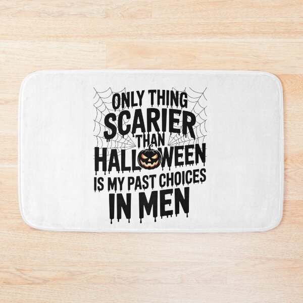 Item preview, Only Thing Scarier Than Halloween Is My Past Choices In Men  designed and sold by Veroniadic.