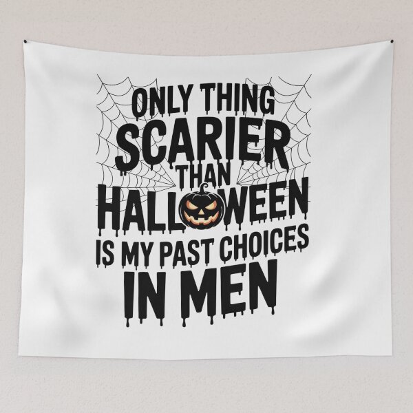 Item preview, Only Thing Scarier Than Halloween Is My Past Choices In Men  designed and sold by Veroniadic.