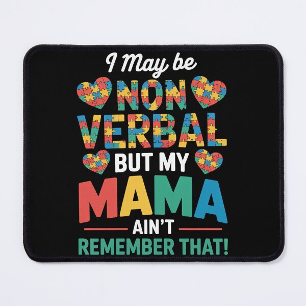 Item preview, I May Be Non Verbal But My Mama Ain'T Remember That Autism designed and sold by JonGogue.