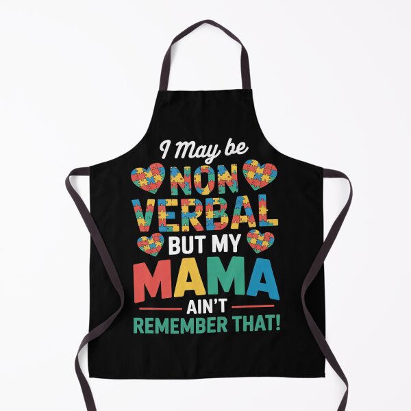 Item preview, I May Be Non Verbal But My Mama Ain'T Remember That Autism designed and sold by JonGogue.