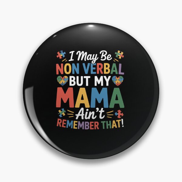 Item preview, I May Be Non Verbal But My Mama Ain'T Remember That Autism designed and sold by JonGogue.