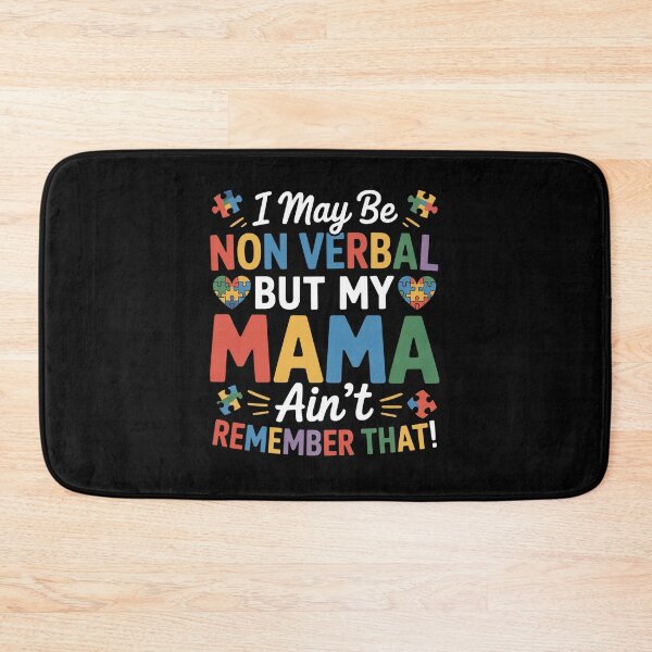 Item preview, I May Be Non Verbal But My Mama Ain'T Remember That Autism designed and sold by JonGogue.