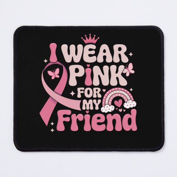 Item preview, I Wear Pink For My Friend Breast Cancer Awareness designed and sold by JonGogue.