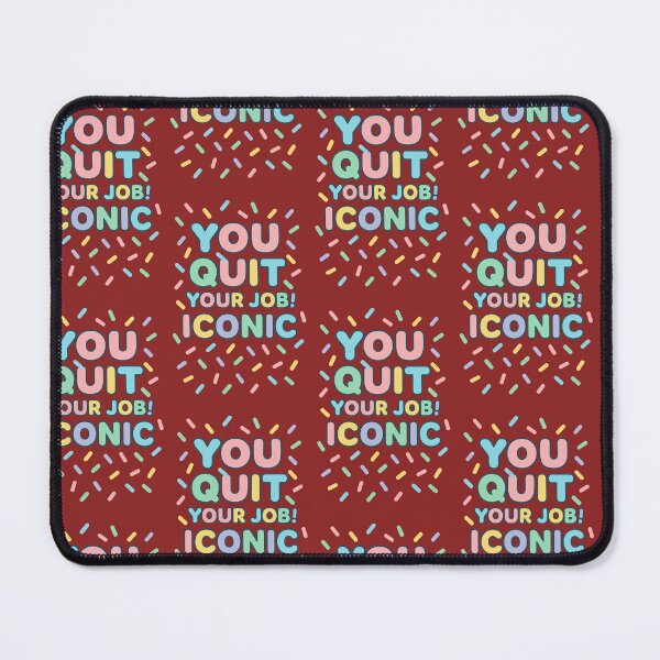 Item preview, You Quit Your Job! Iconic designed and sold by Shit With Sugar On✨.