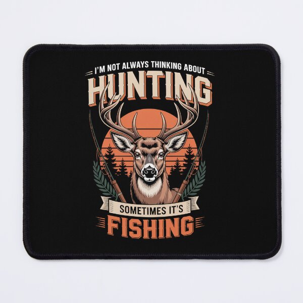 Item preview, I'M Not Always Thinking About Hunting Sometimes It'S Fishing designed and sold by MaryoKing.