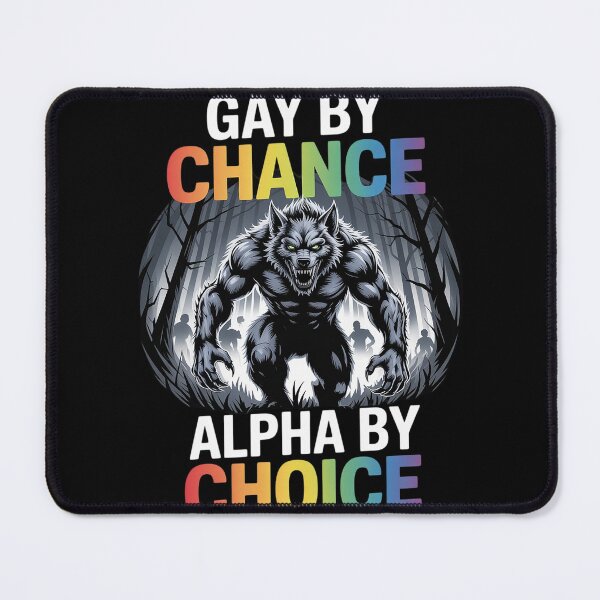 Item preview, Gay By Chance Alpha Choice Wolf Alpha LGBTQ Saying  designed and sold by NeomiStoreSS.