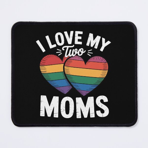 Item preview, I Love My Two Moms LGBT Gay Lesbian designed and sold by HuValverdeArt.