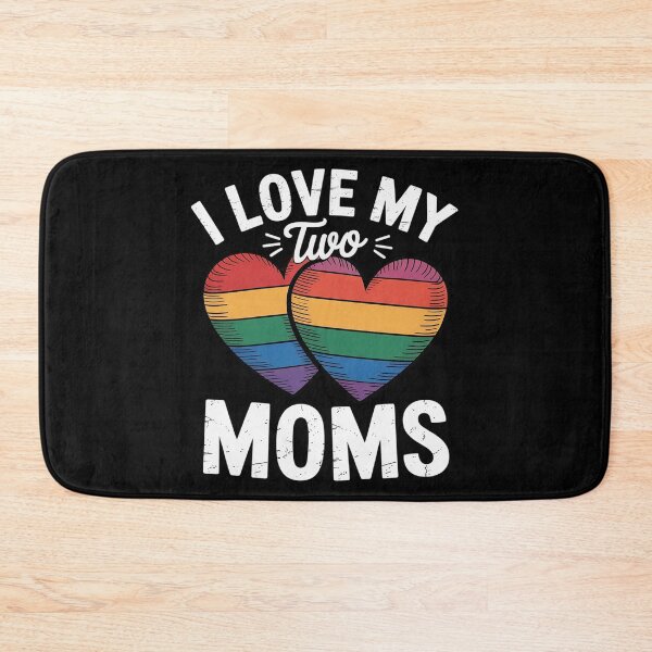 Item preview, I Love My Two Moms LGBT Gay Lesbian  designed and sold by HuValverdeArt.
