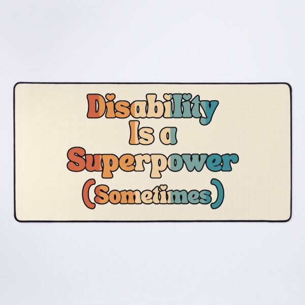 Item preview, Disability Is a Superpower (Sometimes) – Empowering Quote designed and sold by Ivy-Triggs.