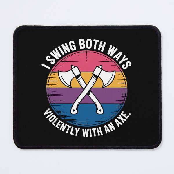 Item preview, I Swing Both Ways Violently With An Axe Bisexual  designed and sold by GGrizeldaRivas.