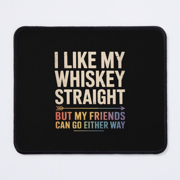 Item preview, Like My Whiskey Straight Friends LGBTQ Gay Pride Proud Ally  designed and sold by MonsterBuddiess.