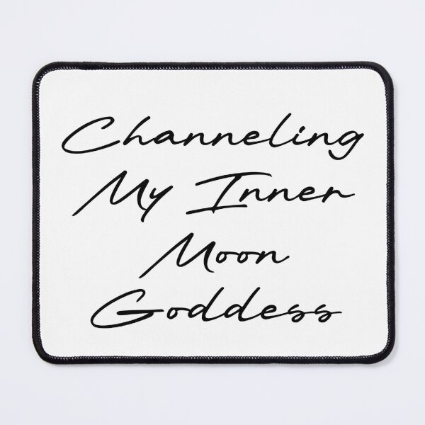 Item preview, Channeling My Inner Moon Goddess designed and sold by Ninjacatoff.