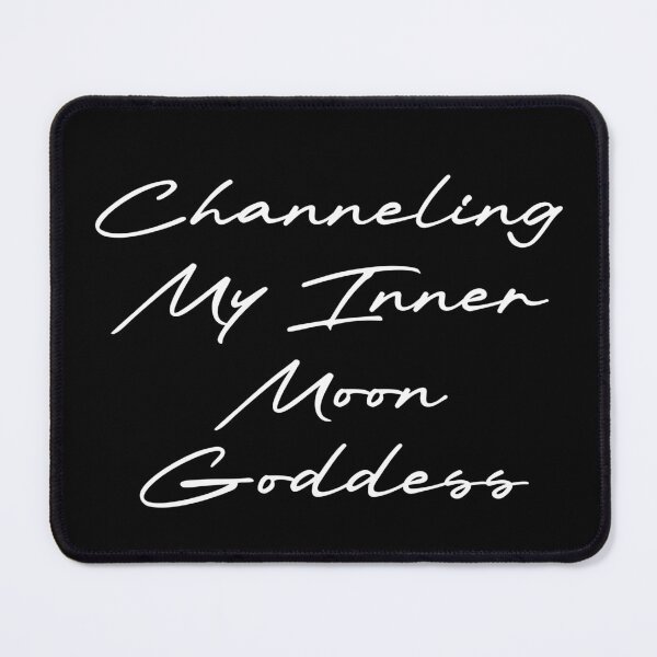 Item preview, Channeling My Inner Moon Goddess designed and sold by Ninjacatoff.