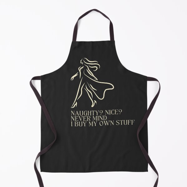 Item preview, Naughty Nice Never Mind I Buy My Own Stuff designed and sold by monika-arthing.