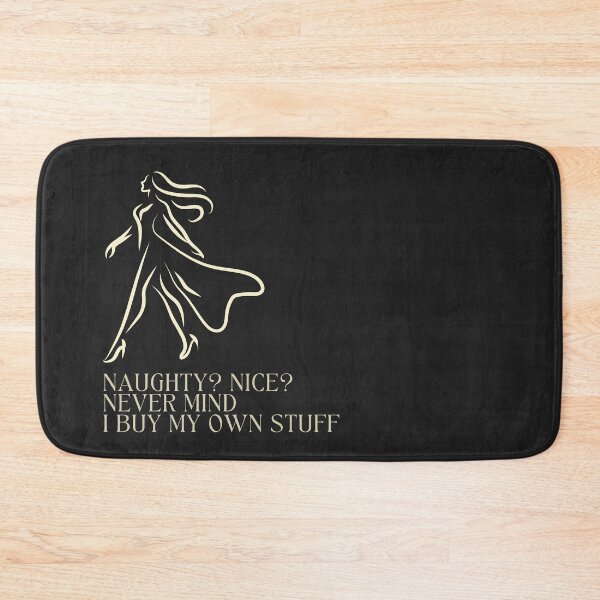 Item preview, Naughty Nice Never Mind I Buy My Own Stuff designed and sold by monika-arthing.