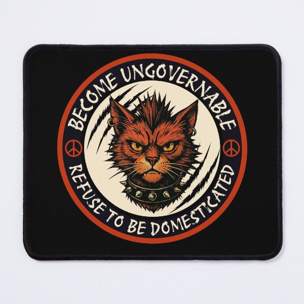 Item preview, Become Ungovernable Cat | Refuse to Be Domesticated designed and sold by PROPera-design.