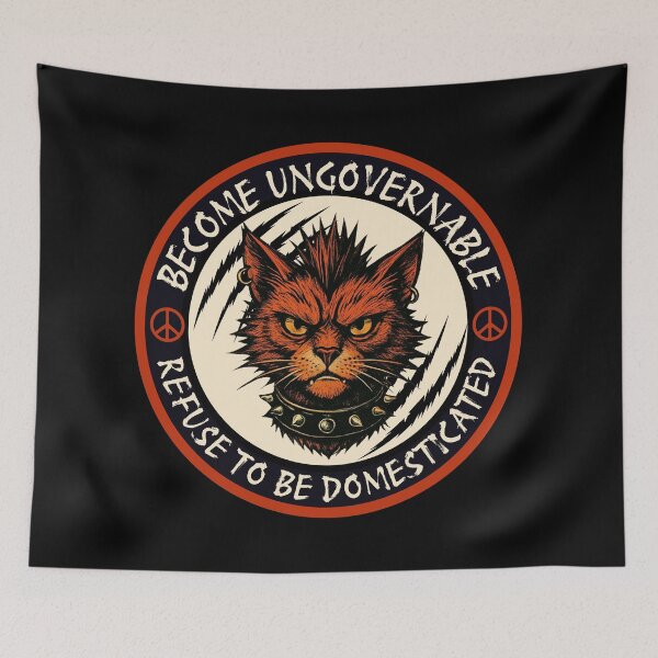 Item preview, Become Ungovernable Cat | Refuse to Be Domesticated designed and sold by PROPera-design.