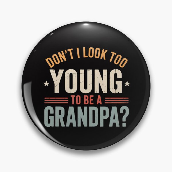 Item preview, Don't I Look Too Young to Be A Grandpa Father's Day Papa designed and sold by MuteElevent.