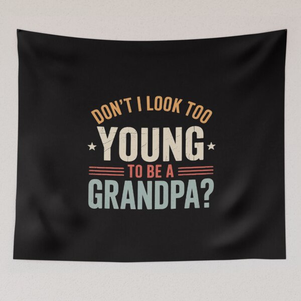 Item preview, Don't I Look Too Young to Be A Grandpa Father's Day Papa designed and sold by MuteElevent.