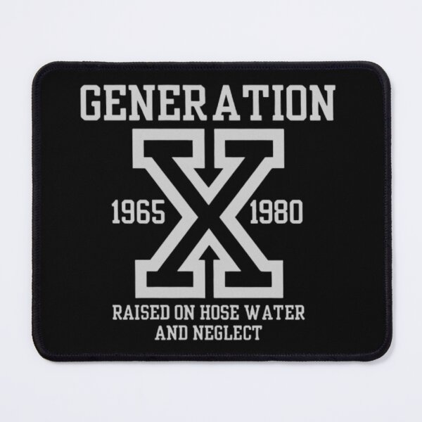 Item preview, Generation X – Raised on Hose Water and Neglect designed and sold by getpressedshirt.