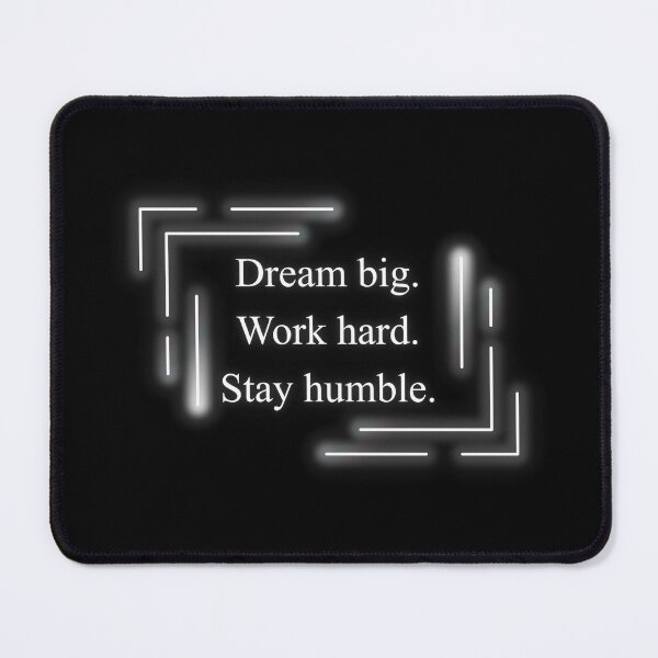 Item preview, Dream big.Work hard. Stay humble. short slogans, quotes, motivation, think, achieve,daily quote,joyful,cheerful,positive quote,christmas gift,festive, designed and sold by chipmuckdesignn.