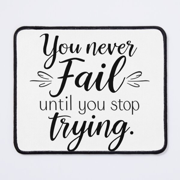 Item preview, High-contrast black and white SVG “You never fail until you stop trying”, growth mindset poster for gym, office, dorm; perfect for t-shirts and mugs designed and sold by AlwaysHome.