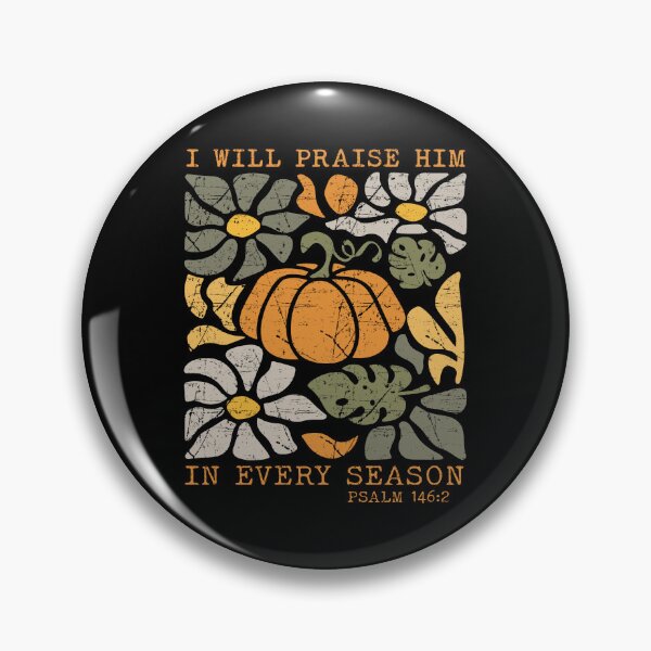 Item preview,  I Will Praise Him In Every Season designed and sold by DavidCloud.