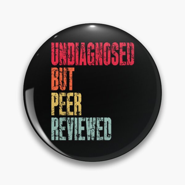 Item preview, Undiagnosed But Peer Reviewed designed and sold by Torionrad.