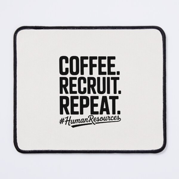 Item preview, Coffee Recruit Repeat HR Gift, Human Resources designed and sold by Silicula.