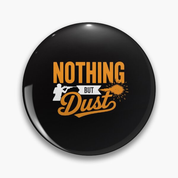 Item preview, Clay Target Shooting Nothing But Dust Shoot Trap Skeet designed and sold by Silicula.