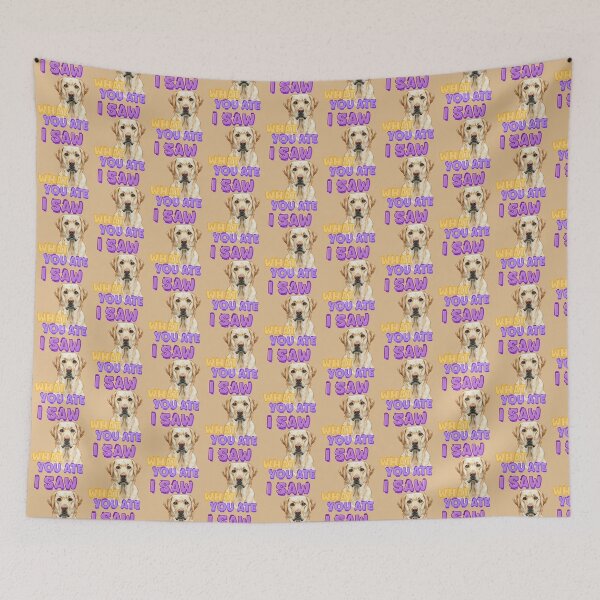 Item preview, I SAW WHAT YOU ATE - Judging Labrador Design designed and sold by MAT33s.