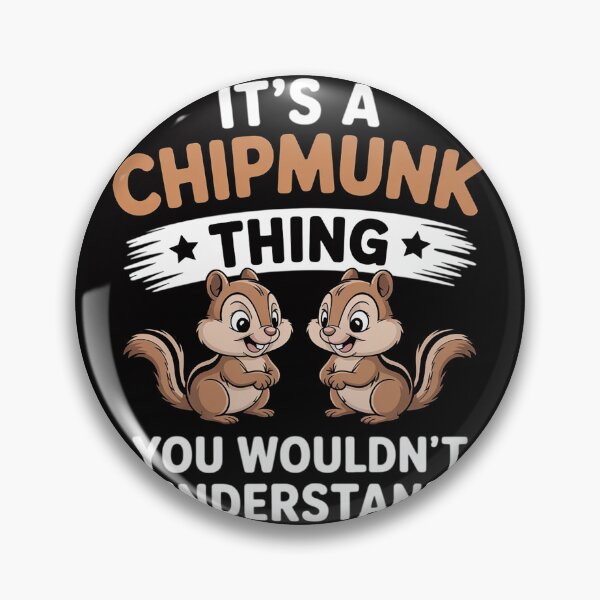 Item preview, Chipmunks Quote Rodent It's A Chipmunk Thing Chipmunk designed and sold by GalaFunny.