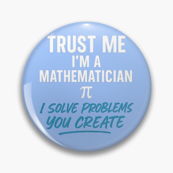 Item preview, Funny Mathematician Quote | “Trust Me I’m a Mathematician, I Solve Problems You Create” designed and sold by -TRAZZA-.