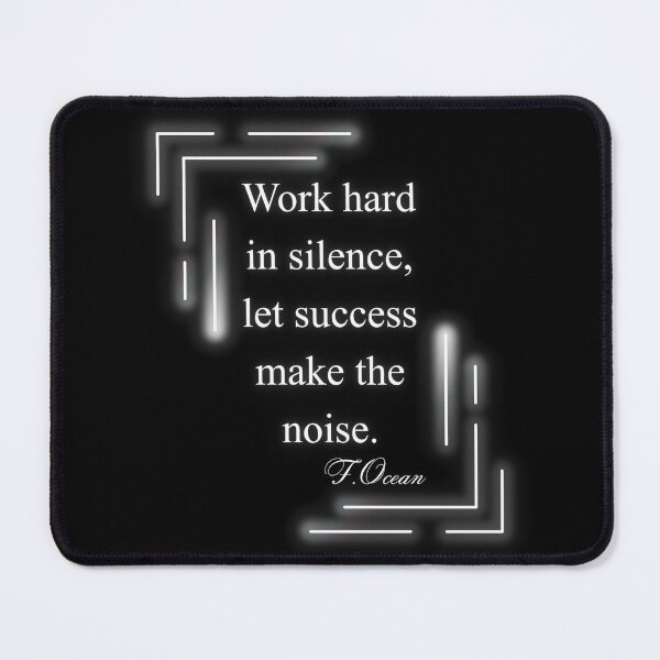 Item preview, Work hard in silence, let success make the noise.short slogans,quotes,F.Ocean. short slogans, achieve,quotes, Banksy,cheerful, positive quote, christmas gift, festive, designed and sold by chipmuckdesignn.