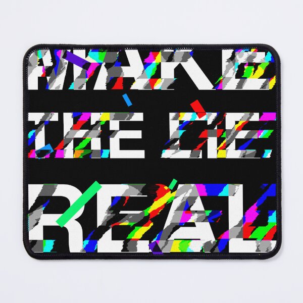 Item preview, Make The Lie Real designed and sold by Infrablack Digital Industry.