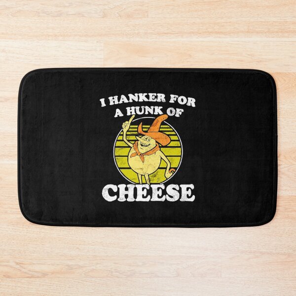 Item preview, I Hanker For A Hunk O' Cheese - Authentic Distressed designed and sold by cicolascageo.