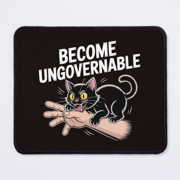 Item preview, Become Ungovernable Cat – Hilarious Cat Meme for Rebels designed and sold by Redgiant87x.