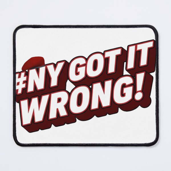 Item preview, #NY GOT IT WRONG designed and sold by DesignsNMSB.