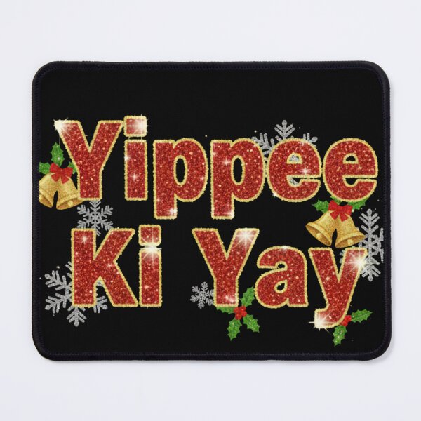Item preview, Yippee Ki Yay designed and sold by svarupa.