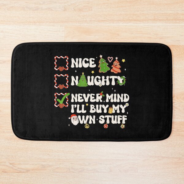 Item preview, Christmas List Nice Naughty Never Mind Ill Buy My Own Stuff  designed and sold by WayTBeenkenArt.