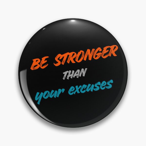 Item preview, Be Stronger Than Your Excuses. Great Motivational Texts designed and sold by JokeAndStyle.