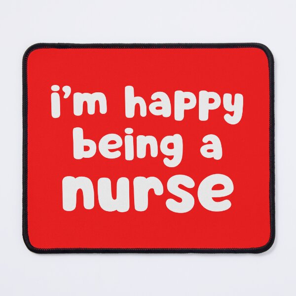 Item preview, I'm Happy Being A Nurse designed and sold by glowdesigns.