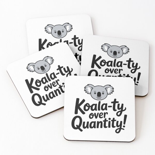 Item preview, Koalaty over Quantity! Cute Koala Pun designed and sold by PMCreative.
