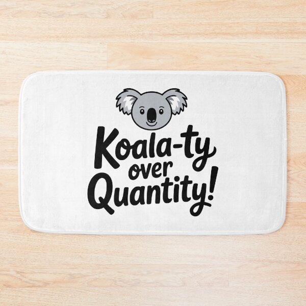 Item preview, Koalaty over Quantity! Cute Koala Pun designed and sold by PMCreative.