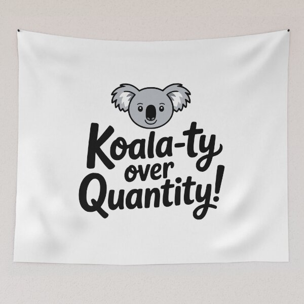 Item preview, Koalaty over Quantity! Cute Koala Pun designed and sold by PMCreative.