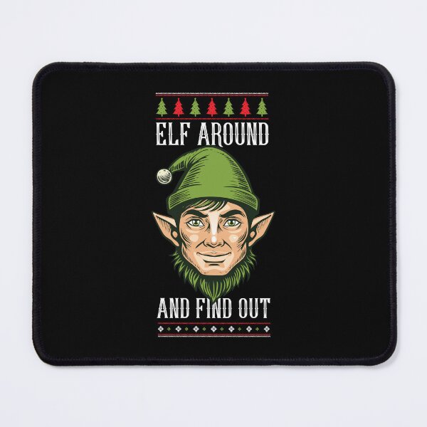 Item preview, Elf Around and Find Out – Funny Holiday Design designed and sold by TeesbyDD.