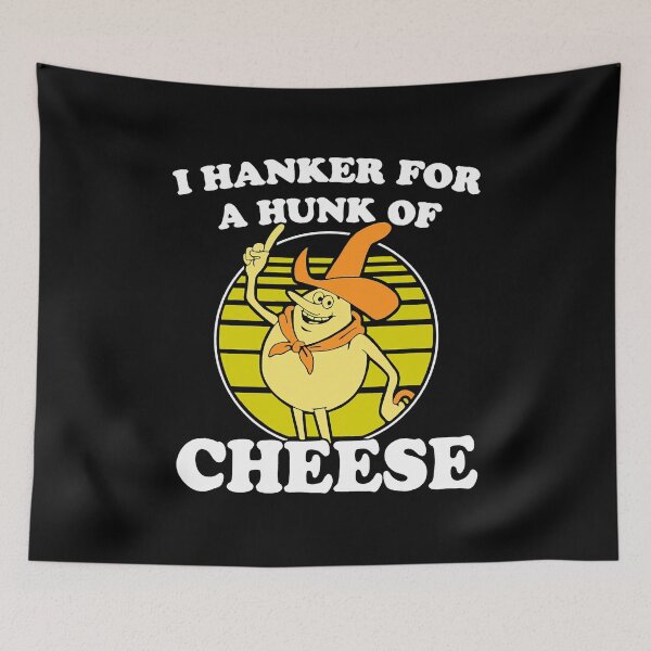 Item preview, I Hanker For A Hunk O' Cheese  designed and sold by cicolascageo.